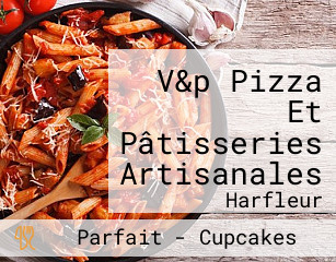 V&p Pizza Et Pâtisseries Artisanales