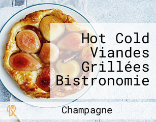Hot Cold Viandes Grillées Bistronomie