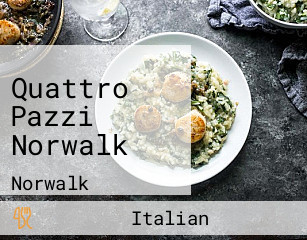 Quattro Pazzi Norwalk