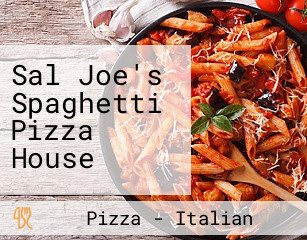 Sal Joe's Spaghetti Pizza House
