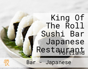 King Of The Roll Sushi Bar Japanese Restaurant