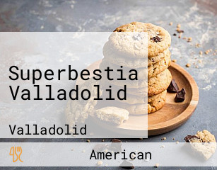 Superbestia Valladolid