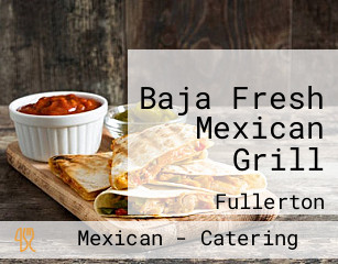 Baja Fresh Mexican Grill