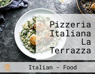 Pizzeria Italiana La Terrazza De Emanuele