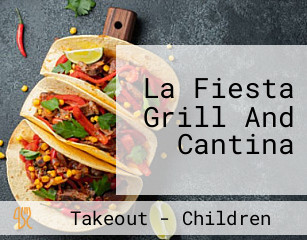 La Fiesta Grill And Cantina