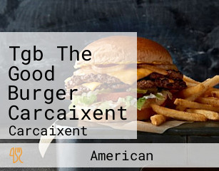 Tgb The Good Burger Carcaixent