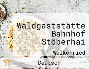 Waldgaststätte Bahnhof Stöberhai