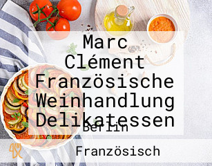 Marc Clément Französische Weinhandlung Delikatessen