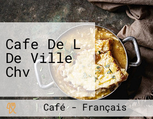 Cafe De L De Ville Chv