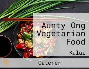 Aunty Ong Vegetarian Food