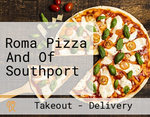 Roma Pizza And Of Southport