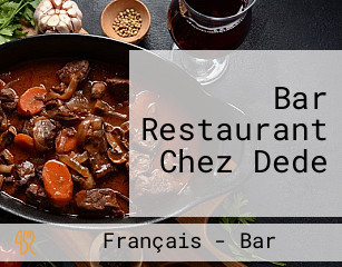 Bar Restaurant Chez Dede