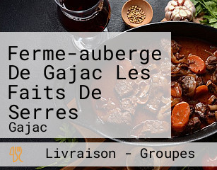 Ferme-auberge De Gajac Les Faits De Serres