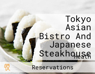 Tokyo Asian Bistro And Japanese Steakhouse
