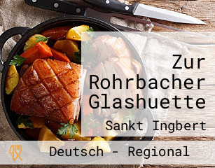 Zur Rohrbacher Glashuette
