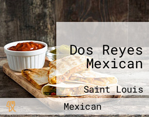 Dos Reyes Mexican