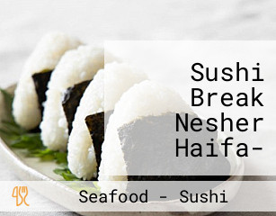 Sushi Break Nesher Haifa- סושי ברייק חיפה נשר