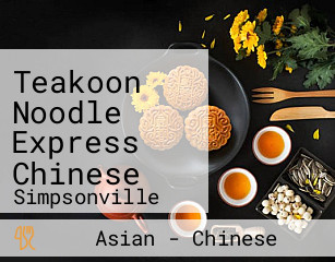 Teakoon Noodle Express Chinese