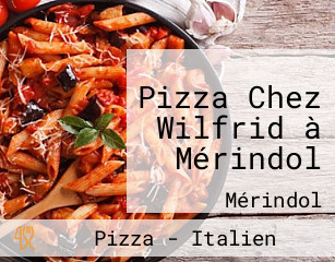 Pizza Chez Wilfrid à Mérindol