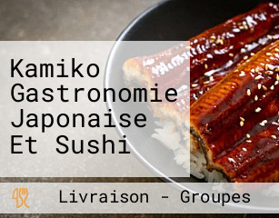 Kamiko Gastronomie Japonaise Et Sushi