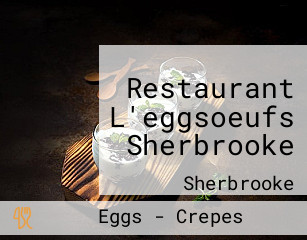 Restaurant L'eggsoeufs Sherbrooke