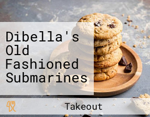 Dibella's Old Fashioned Submarines