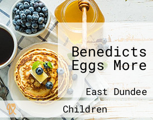 Benedicts Eggs More