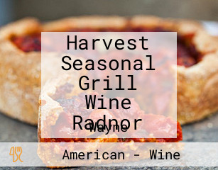 Harvest Seasonal Grill Wine Radnor