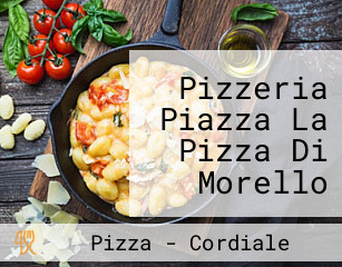 Pizzeria Piazza La Pizza Di Morello Mattia E Erica