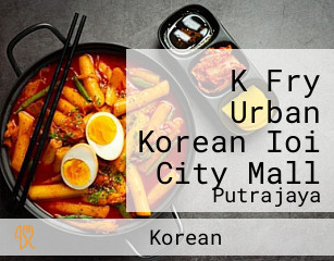 K Fry Urban Korean Ioi City Mall