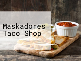 Maskadores Taco Shop