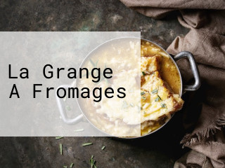 La Grange A Fromages