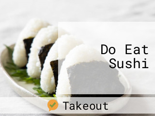 Do Eat Sushi