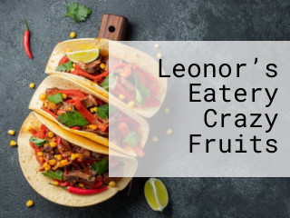 Leonor’s Eatery Crazy Fruits