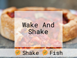 Wake And Shake