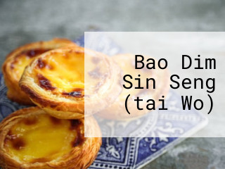 Bao Dim Sin Seng (tai Wo)