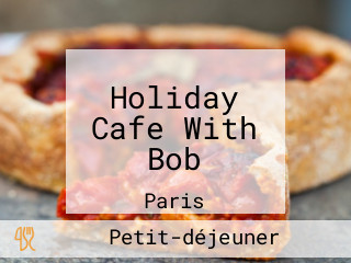 Holiday Cafe With Bob