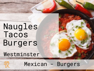 Naugles Tacos Burgers