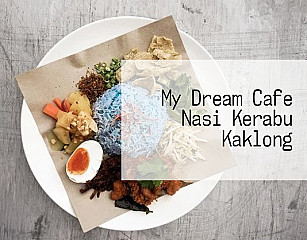 My Dream Cafe Nasi Kerabu Kaklong