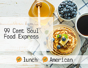 99 Cent Soul Food Express
