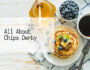 All About Chips Derby