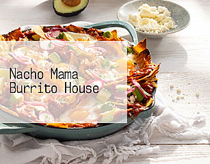 Nacho Mama Burrito House