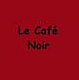 Le Café Noir