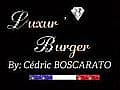Luxur Burger By: Cedric Boscarato