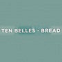 Ten Belles Bread