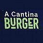 A Cantina Burger