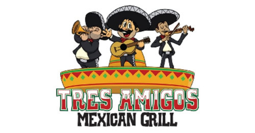 Tres Amigos Mexican Grill