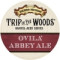 Trip In The Woods: Ovila Abbey Ale