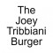 The Joey Tribbiani Burger