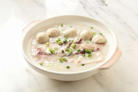 Yú Piàn Ròu Wán Zhōu Porridge With Fish Slices And Meat Balls